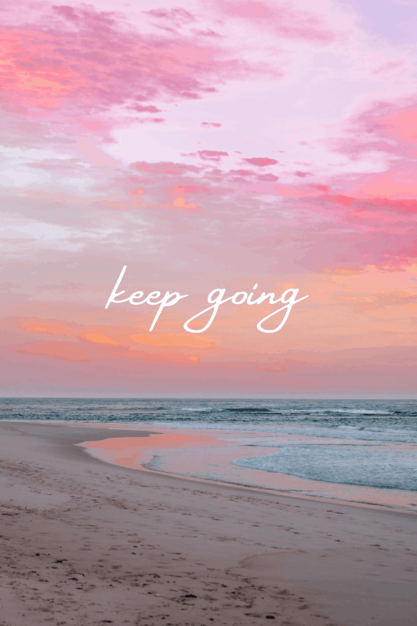 Keep going